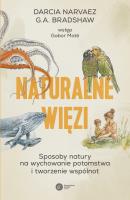 Naturalne więzi. Autor: Darcia Narvaez, G.A. Bradshaw. SmakLiter.pl Okładka książki Naturalne więzi
