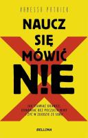 Naucz się mówić NIE. Autor: Vanessa Patrick. SmakLiter.pl Okładka książki Naucz się mówić NIE