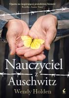 Nauczyciel z Auschwitz. Autor: Wendy Holden. SmakLiter.pl Okładka książki Nauczyciel z Auschwitz