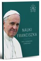 Nauki Franciszka. Myśli, rozważania, komentarze. Autor: Michał Baranowski. SmakLiter.pl Okładka książki Nauki Franciszka. Myśli, rozważania, komentarze