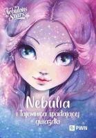 Nebulia i tajemnica spadającej gwiazdki. Autor: Turcotte Annie. SmakLiter.pl Okładka książki Nebulia i tajemnica spadającej gwiazdki