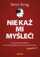 Nie każ mi myśleć!. Autor: Krug Steve. SmakLiter.pl Okładka książki Nie każ mi myśleć!
