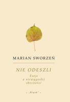 Okładka książki Nie odeszli. Eseje o niewygasłej obecności