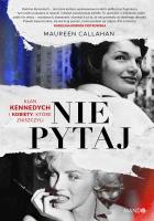 Nie pytaj. Autor: Maureen Callahan. SmakLiter.pl Okładka książki Nie pytaj