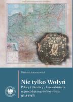 Okładka książki Nie tylko Wołyń. Polacy i Ukraińcy - krótka...
