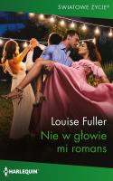 Nie w głowie mi romans. Autor: Fuller Louise. SmakLiter.pl Okładka książki Nie w głowie mi romans