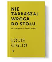 Nie zapraszaj wroga do stołu. Autor: Giglio Louie. SmakLiter.pl Okładka książki Nie zapraszaj wroga do stołu