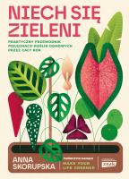 Okładka książki Niech się zieleni. Praktyczny przewodnik pielęgnacji roślin domowych