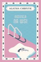 Niedziela na wsi. Autor: Agatha Christie. SmakLiter.pl Okładka książki Niedziela na wsi