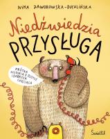 Niedźwiedzia przysługa. Autor: Nika Jaworowska-Duchlińska. SmakLiter.pl Okładka książki Niedźwiedzia przysługa