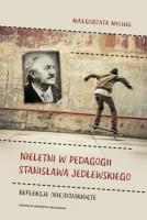 Nieletni w pedagogii Stanisława Jedlewskiego. Refleksje (nie)domknięte. Autor: Michel Małgorzata. SmakLiter.pl Okładka książki Nieletni w pedagogii Stanisława Jedlewskiego. Refleksje (nie)domknięte
