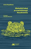 Nieludzki lokaj przewielebnego Huuskonena. Autor: Paasilinna Arto. SmakLiter.pl Okładka książki Nieludzki lokaj przewielebnego Huuskonena