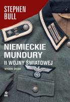 Niemieckie mundury II Wojny Światowej wyd. 2025. Autor: Bull Stephen. SmakLiter.pl Okładka książki Niemieckie mundury II Wojny Światowej wyd. 2025