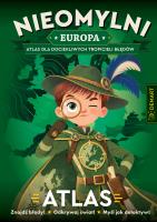 Okładka książki Nieomylni Europa. Atlas dla dociekliwych...