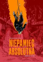 Niepamięć absolutna. Autor: Pitura Mariusz, Antoni Serkowski. SmakLiter.pl Okładka książki Niepamięć absolutna