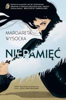 Niepamięć. Autor: Margareta Wysocka. SmakLiter.pl Okładka książki Niepamięć