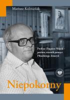 Niepokorny. Profesor Zbigniew Wójcik. Autor: Kolmasiak Mariusz. SmakLiter.pl Okładka książki Niepokorny. Profesor Zbigniew Wójcik