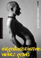 Nieposłuszeństwo wobec prawa. Autor: Rutkowski Mirosław. SmakLiter.pl Okładka książki Nieposłuszeństwo wobec prawa