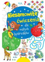 Niesamowite ćwiczenia dla małych bystrzaków. Niebieska. Autor: Opracowanie zbiorowe. SmakLiter.pl Okładka książki Niesamowite ćwiczenia dla małych bystrzaków. Niebieska
