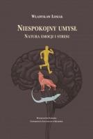 Okładka książki Niespokojny umysł. Natura emocji i stresu