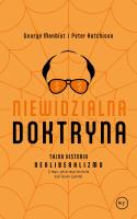 Niewidzialna doktryna. Tajna historia neoliberalizmu (i tego, jak przejął kontrolę nad twoim życiem). Autor: Monbiot George, Hutchinson Peter. SmakLiter.pl Okładka książki Niewidzialna doktryna. Tajna historia neoliberalizmu (i tego, jak przejął kontrolę nad twoim życiem)