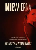 Niewierna. Autor: Katarzyna Wolwowicz. SmakLiter.pl Okładka książki Niewierna