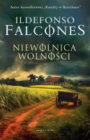Niewolnica wolności. Autor: Falcones Ildefonso. SmakLiter.pl Okładka książki Niewolnica wolności
