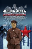 Niezłomny żołnierz ginącej Rzeczypospolitej Historia por. Aleksandra Wolskiego „Sokoła”, „Jastrzębia”, z-cy dowódcy Zgrupowania Stołpeckieg AK Adolfa Pilcha „Góry”, „Doliny”. Autor: Andrzej Błażewicz, Błażewicz Krzysztof. SmakLiter.pl Okładka książki Niezłomny żołnierz ginącej Rzeczypospolitej Historia por. Aleksandra Wolskiego „Sokoła”, „Jastrzębia”, z-cy dowódcy Zgrupowania Stołpeckieg AK Adolfa Pilcha „Góry”, „Doliny”