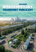 Niskoemisyjny transport publiczny jako czynnik zrównoważonego rozwoju miast. Autor: Konrad Henryk Bachanek. SmakLiter.pl Okładka książki Niskoemisyjny transport publiczny jako czynnik zrównoważonego rozwoju miast