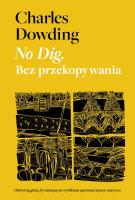No Dig. Bez przekopywania. Autor: Dowding Charles. SmakLiter.pl Okładka książki No Dig. Bez przekopywania