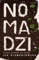 Nomadzi. Długa podróż do domu. Autor: Izabela Klementowska. SmakLiter.pl Okładka książki Nomadzi. Długa podróż do domu