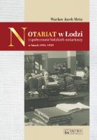 Notariat w Łodzi i społeczność łódzkich notariuszy w latach 1934-1939. Autor: Wacław Mróz. SmakLiter.pl Okładka książki Notariat w Łodzi i społeczność łódzkich notariuszy w latach 1934-1939
