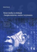 Okładka książki Nowe media w edukacji - bezpieczeństwo, szanse i wyzwania