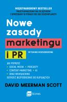 Okładka książki Nowe zasady marketingu i PR. Jak poprzez social media, podcasty, content marketing, newsjacking i AI dotrzeć bezpośrednio do kupujących wyd. 9