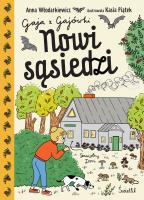 Nowi sąsiedzi. Gaja z Gajówki. Tom 4. Autor: Anna Włodarkiewicz. SmakLiter.pl Okładka książki Nowi sąsiedzi. Gaja z Gajówki. Tom 4