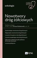 Nowotwory dróg żółciowych.. Autor: Tomasz Kubiatowski. SmakLiter.pl Okładka książki Nowotwory dróg żółciowych.