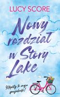 Nowy rozdział w Story Lake. Autor: Score Lucy. SmakLiter.pl Okładka książki Nowy rozdział w Story Lake