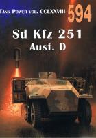 Nr 594 Sd Kfz 251 Ausf. D Tank Power CCLXXVIII. Autor: Janusz Ledwoch. SmakLiter.pl Okładka książki Nr 594 Sd Kfz 251 Ausf. D Tank Power CCLXXVIII