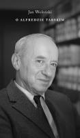O Alfredzie Tarskim. Autor: Jan Woleński. SmakLiter.pl Okładka książki O Alfredzie Tarskim
