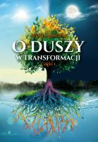 O duszy w transformacji. Część I. Autor: Lamczak Sylwia. SmakLiter.pl Okładka książki O duszy w transformacji. Część I