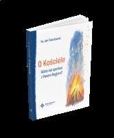 Okładka książki O Kościele Gdzie się spotkać z Panem Bogiem?
