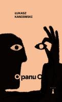 O panu O. Autor: Kaniewski Łukasz. SmakLiter.pl Okładka książki O panu O
