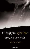 Okładka książki O piątym żywiole srogie opowieści