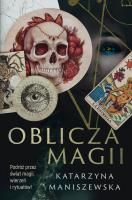Oblicza magii. Autor: Katarzyna Maniszewska. SmakLiter.pl Okładka książki Oblicza magii