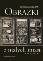 Okładka książki Obrazki z małych miast