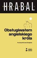 Obsługiwałem angielskiego króla. Autor: Hrabal Bohumil. SmakLiter.pl Okładka książki Obsługiwałem angielskiego króla