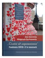 „Ocalić od zapomnienia”. Pandemia COVID-19 w muzeach. Autor: Głażewska Ewa, Karwatowska Małgorzata. SmakLiter.pl Okładka książki „Ocalić od zapomnienia”. Pandemia COVID-19 w muzeach