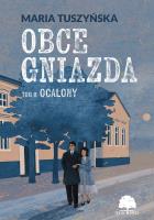 Ocalony. Obce gniazda. Tom 2. Autor: Maria Tuszyńska. SmakLiter.pl Okładka książki Ocalony. Obce gniazda. Tom 2