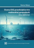 Ocena ESG przedsiębiorstw niebieskiej gospodarki... Autor: Sikacz Hanna. SmakLiter.pl Okładka książki Ocena ESG przedsiębiorstw niebieskiej gospodarki..