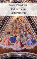 Od grzechu do nawrócenia. Autor: Gabriel Witaszek CSsR. SmakLiter.pl Okładka książki Od grzechu do nawrócenia